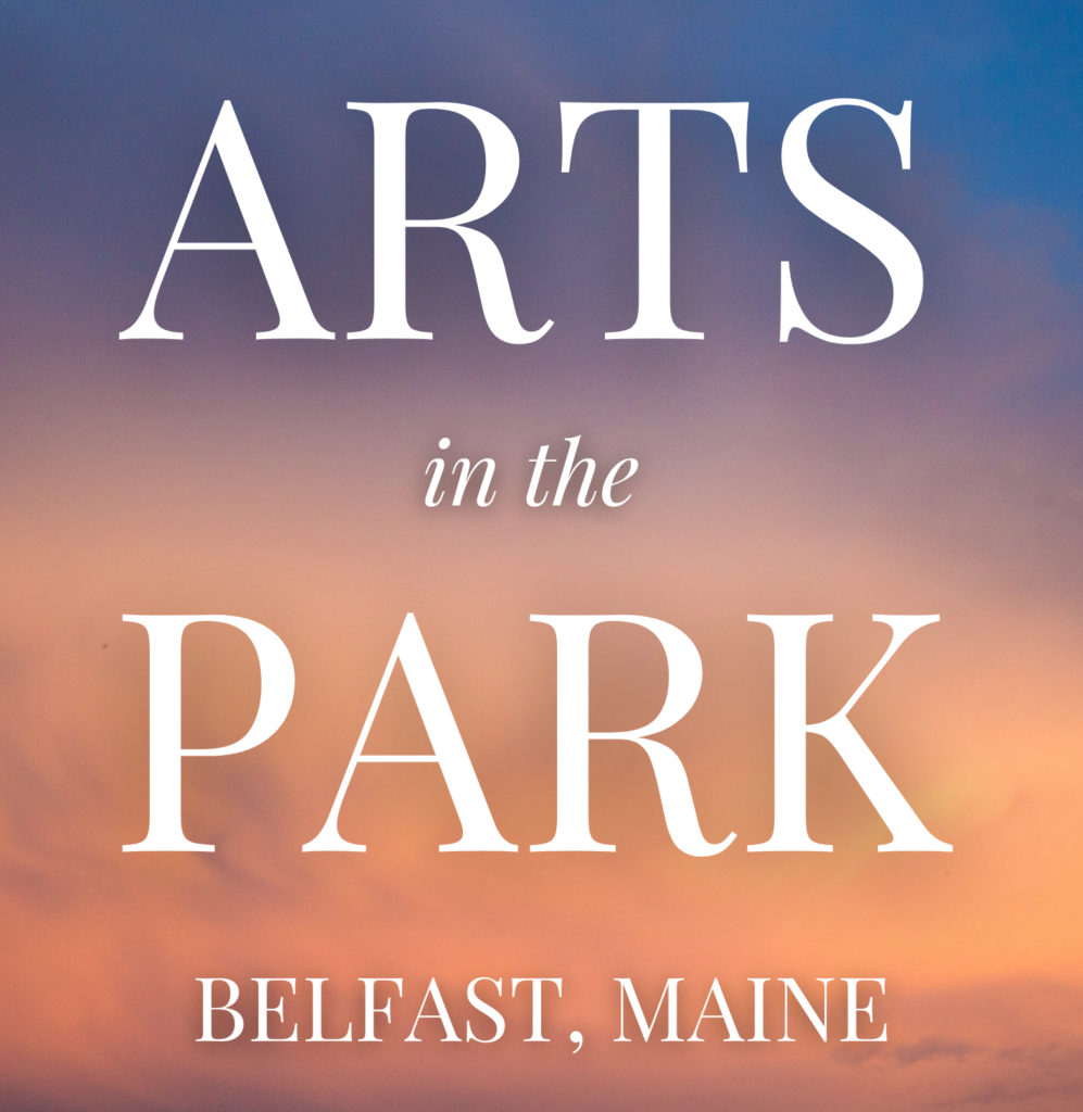 2022 Arts in the Park Artists Announced Belfast Area Chamber of Commerce